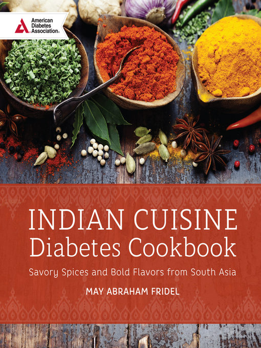 Title details for Indian Cuisine Diabetes Cookbook by May Abraham Fridel - Available